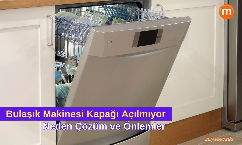 Frigidaire Bulaşık Makinesi Kapağı Açılmıyor